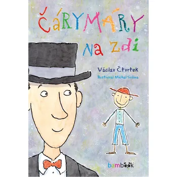 Pohádka Čárymáry na zdi - Václav Čtvrtek