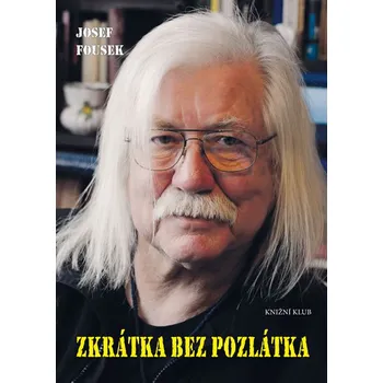 Zkrátka bez pozlátka - Josef Fousek
