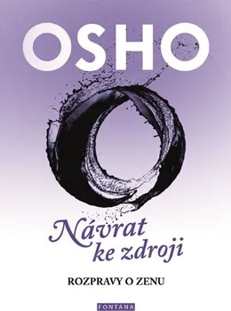 OSHO: Návrat ke zdroji: Rozpravy o zenu - Fontána