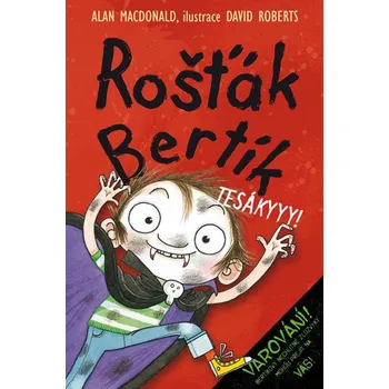 Rošťák Bertík: Tesákyyy! - Alan MacDonald