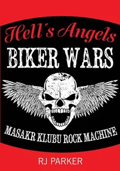Technika Hells Angels Války motorkářů: Masakr klubu Rock Machine - RJ Parker
