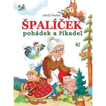 Pohádka Špalíček pohádek a říkadel - Adolf Dudek