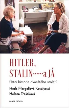 Hitler, Stalin a já - Helena Třeštíková, Heda Margoliová Kovályová