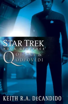 Star Trek: Nová generace Q: Otázky a odpovědi - Keith R. A. DeCandido