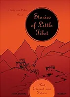 Stories of Little Tibet: Past, Present and Future - Aneta Pavel, Luboš Pavel