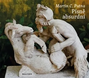 Poezie Písně absurdní - Martin C. Putna