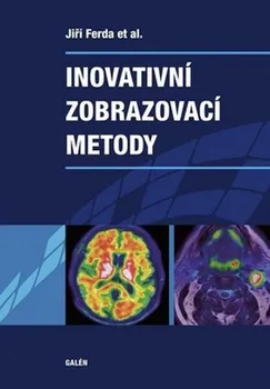 Inovativní zobrazovací metody - Jiří Ferda a kol.