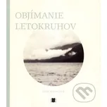 Objímanie letokruhov - Soňa Ferencová