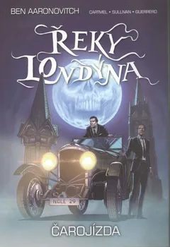 Komiks pro dospělé Řeky Londýna: Čarojízda - Ben Aaronovitch, Andrew Cartmel, Lee Sullivan