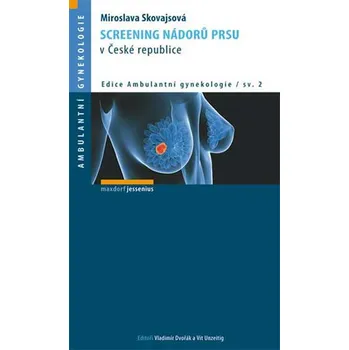 Screening nádorů prsu v České republice - Miroslava Skovajsová
