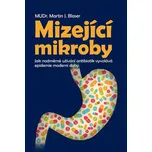 Mizející mikroby - Martin J. Blaser