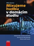 Mixujeme hudbu v domácím studiu - Mike…