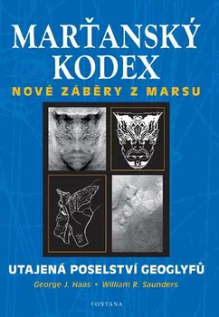 Marťanský kodex: Utajená poselství geoglyfů - Hass George J., Saunders William R.