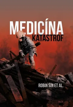 Medicína katastrof - Robin Šín a kol.