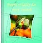 Dopřej si každý den nový začátek - Doron