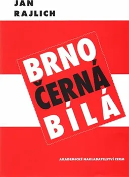 Brno: černá bílá - Jan Rajlich