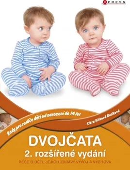 Dvojčata - 2. rozšířené vydání: Péče o děti, jejich zdravý vývoj a výchova - Klára Rulíková Vítková