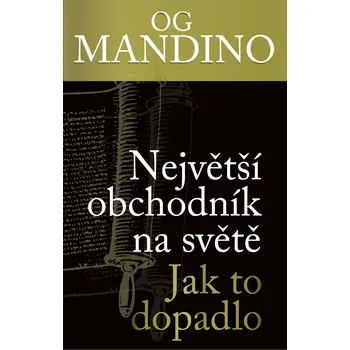 Recenze Největší obchodník na světě: Jak to dopadlo - Og Mandino