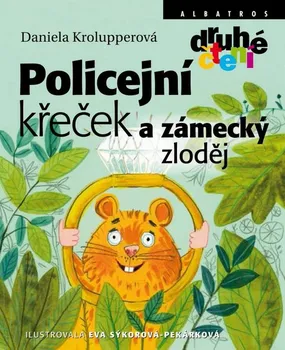 První čtění Policejní křeček a zámecký zloděj - Daniela Krolupperová