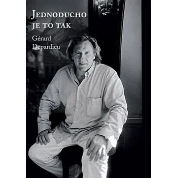 Literární biografie Jednoducho je to tak - Gérard Depardieu (SK)