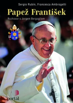 Papež František - Francesca Ambrogetti, Sergio Rubín