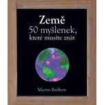 Země: 50 myšlenek, které musíte znát -…