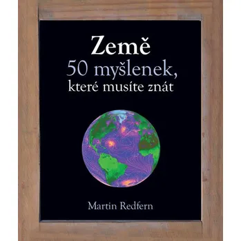 Země: 50 myšlenek, které musíte znát - Martin Redfern