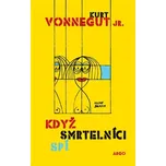 Když smrtelníci spí - Kurt Vonnegut jr.