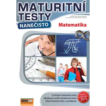 Matematika Matematika: Maturitní testy nanečisto - Martin Bayer a kolektiv