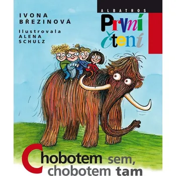 První čtění Chobotem sem, chobotem tam - Ivona Březinová (2015, pevná)