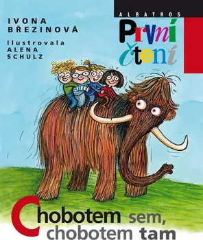 První čtění Chobotem sem, chobotem tam - Ivona Březinová (2015, pevná)