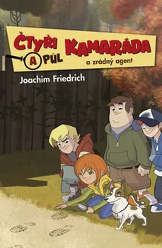 Čtyři a půl kamaráda a zrádný agent - Joachim Friedrich