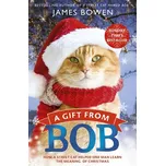 A Gift from Bob - Bowen James