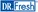 Dr. Fresh