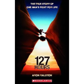 Cizojazyčná kniha 127 Hours: Level 3 - Aron Ralston (EN)
