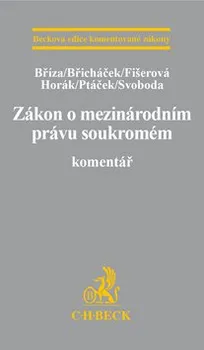 Zákon o mezinárodním právu soukromém: Komentář -  	Břicháček Bříza, Fišerová, Horák, Ptáček, Svoboda