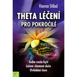 Theta léčení pro pokročilé - Vianna…