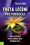 Theta léčení pro pokročilé - Vianna…