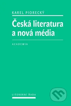Slovník Česká literatura a nová média - Karel Piorecký