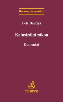 Katastrální zákon: Komentář - Petr Baudyš