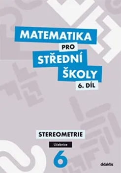 Matematika Matematika pro SŠ: 6. díl (učebnice) - Jan Vondra