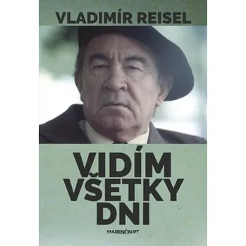 Literární biografie Vidím všetky dni - Vladimír Reisel (SK)