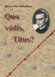 Quo Vadis, Titus? - Michal Titus…