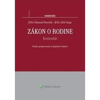 Zákon o rodine: Komentár - Edmund Horváth, Erik Varga (SK)