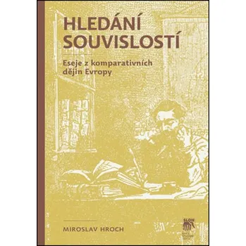 Hledání souvislostí - Miroslav Hroch