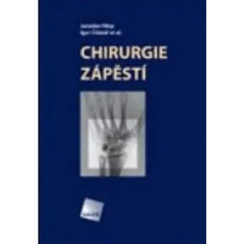 Chirurgie zápěstí - Jaroslav Pilný, Igor Čižmář