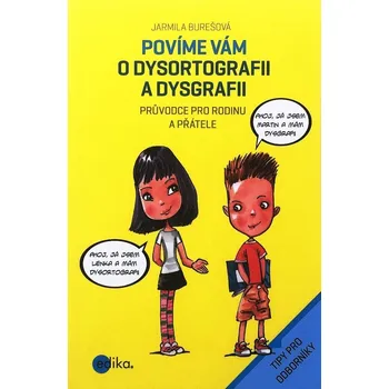 Povíme vám o dysortografii a dysgrafii - Jarmila Burešová
