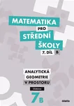 Matematika pro střední školy: 7.díl B…