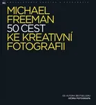 50 cest ke kreativní fotografii -…