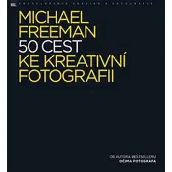 50 cest ke kreativní fotografii -…